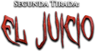 Seguna Tirada: El Juicio