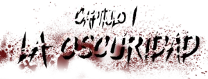 Capítulo 1: La Oscuridad